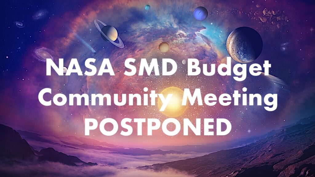 NASA Science Community Budget Meeting POSTPONED